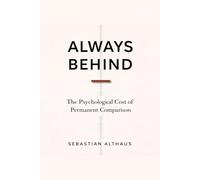 Always Behind: The Psychological Cost of Permanent Comparison