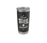 Always Believe in Yourself Cool Graphic Inspirational Quotes Bicchiere termico in acciaio inox doppia parete
