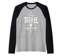 Always Believe in Yourself Cool Graphic Inspirational Quotes Maglia con Maniche Raglan