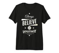 Always Believe in Yourself Cool Graphic Inspirational Quotes Maglietta Premium
