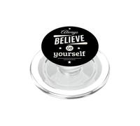 Always Believe in Yourself Cool Graphic Inspirational Quotes PopSockets PopGrip per MagSafe