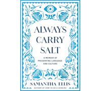Always Carry Salt: A Memoir of Preserving Language and Culture