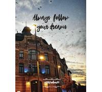 Always follow your dreams: Dear journal