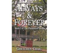 Always & Forever: A Saga of Slavery and Deliverance: Volume 1