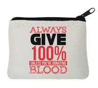 Always Give 100 Percent Unless You are Donating Blood - Portamonete in neoprene con grafica divertente, 10 x 11 cm, colore: Bianco
