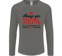 Always Give 100% Unless Blood Funny Donor Uomo Long Sleeve T-Shirt