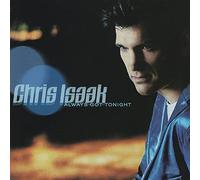 Chris Isaak Always Got Tonight (CD)