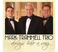 Always Have A Song by Mark Trammell Trio (2008-09-01)