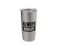 Always Hungry Cibo Sempre Affamati Bicchiere termico in acciaio inox doppia parete