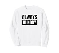 Always Hungry Cibo Sempre Affamati Felpa