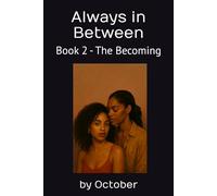 Always in Between: Book 2: The Becoming