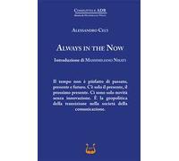 Always in the now. Ediz. italiana