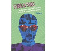 Always in Trouble: An Oral History of ESP-Disk', the Most Outrageous Record Label in America