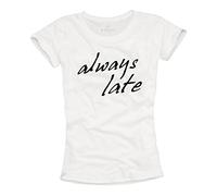 Always Late - Moda Donna Magliette con Scritte Divertenti Bianco M