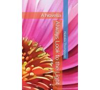 Always Look to the Light: A Novella