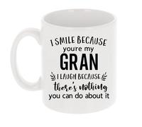 Always Looking Good Tazza da caffè regalo per Gran - Tazza in ceramica stampata da 325 ml - Funny I Smile Because You're My Gran I Laugh Because There's Nothing You Can Do About It Keepsake