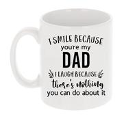 Always Looking Good Tazza da caffè regalo per papà, tazza in ceramica stampata da 325 ml, con scritta divertente "I Smile Because You're My Dad I Laugh Because There's Nothing You Can Do About It"