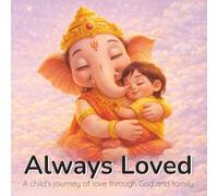 Always Loved: A child’s journey of love through God and family