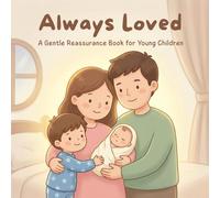 Always Loved: A Gentle Reassurance Book for Young Children