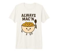 Always Mac'n Funny Mac And Cheese Maglietta Premium