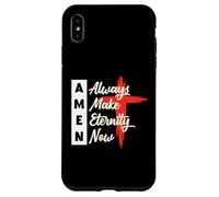 Always Make Eternity Now Christian AMEN Men Women Kids Custodia per iPhone XS Max