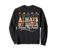 Always My Sister Forever My Friend Felpa