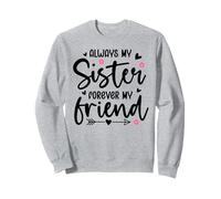 Always My Sister Forever My Friend Sign Best Sister Friends Felpa