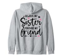 Always My Sister Forever My Friend Sign Best Sister Friends Felpa con Cappuccio