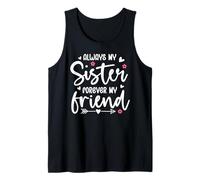 Always My Sister Forever My Friend Sign Friends Best Sisters Canotta
