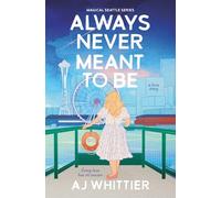 Always Never Meant To Be: A Love Story