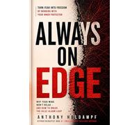 Always on Edge: Why Your Mind Won’t Relax And how to Break The False Alarm Loop