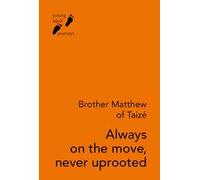 Always on the move, never uprooted