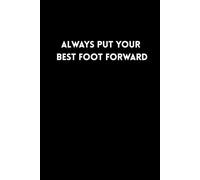 Always Put Your Best Foot Forward: Proverbs for everyone