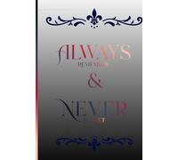 Always Remember & Never Forget: A Journal, Notebook or Memory Keeper for recording Memories, Thoughts, or your Everyday tasks you don't have time to forget.