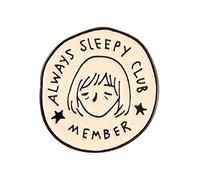 Always Sleepy Club Remeber Spilla smaltata divertente pigro sempre stanco spilla rotonda spilla da bavero per amici regali in metallo, Smalto, Nessuna pietra preziosa