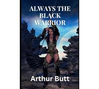 ALWAYS THE BLACK WARRIOR