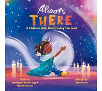 Always There: A Children's Book About Healing from Grief