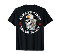 Always Tired Never Broke Skull (sulla schiena) Maglietta