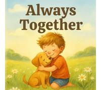 Always Together: A Gentle Rhyming Children's Story of love, loss, and the Memory of a Pet