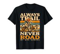 Always Trail Never Road Il Mio Cane è d'accordo sul Ciclista Maglietta