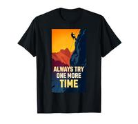 Always Try One More Time - Maglietta motivazionale da scalatore Maglietta