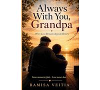 Always With You, Grandpa: When Love Remains Beyond Memory