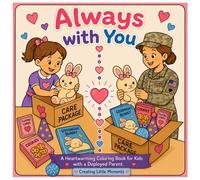 Always With You: Heartwarming Coloring Book for Kids with a Deployed Parent