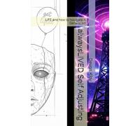 alwaysLIVED Self Adjusting: LIFE and how to Navigate A Generation