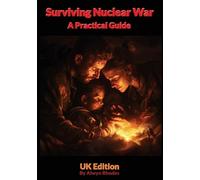 Alwyn Rhodes Surviving Nuclear War, A Practical Guide (Tascabile)