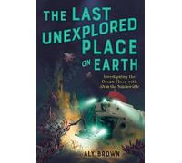 Aly Brown The Last Unexplored Place on Earth: Investigating t (Copertina rigida)