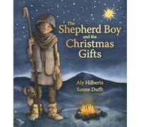 Aly Hilberts The Shepherd Boy and the Christmas Gifts (Copertina rigida)