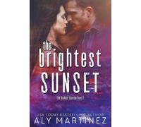 Aly Martinez The Brightest Sunset (Tascabile)