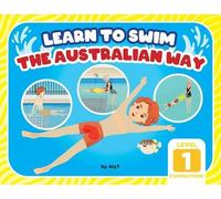 Aly T Allison Tyson Learn To Swim The Australian Way Level 1 (Tascabile)