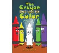 Alya Didier The Crayon that Lost its Color (Tascabile)